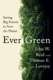 Ever green av Thomas E. Lovejoy og John W. Reid (Innbundet)