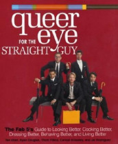 Queer eye for the straight guy av Ted Allen, Kyan Douglas, Thom Filicia, Carson Kressley og Jai Rodriguez (Innbundet)