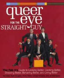 Queer eye for the straight guy av Kyan Douglas, Thom Filicia, Jai Rodriguez, Carson Kressley og Ted Allen (Innbundet)