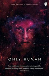 Only human av Sylvain Neuvel (Heftet)