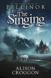 The singing av Alison Croggon (Heftet)