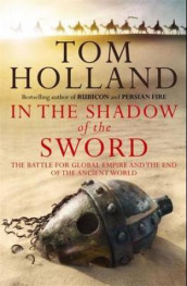 In the shadow of the sword av Tom Holland (Heftet)