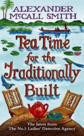 Tea time for the traditionally built av Alexander McCall Smith (Innbundet)