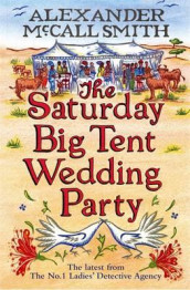 The Saturday big tent wedding party av Alexander McCall Smith (Heftet)