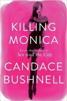 Killing Monica av Candace Bushnell (Heftet)