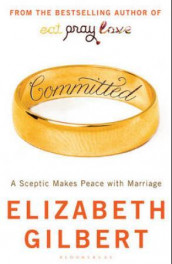 Committed av Elizabeth Gilbert (Heftet)