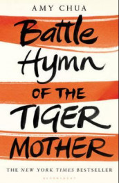 Battle hymn of the tiger mother av Amy Chua (Heftet)