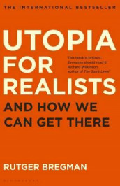 Utopia for realists av Rutger Bregman (Heftet)