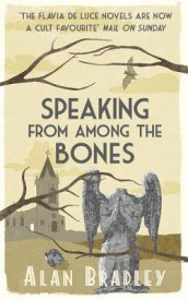 Speaking from among the bones av Alan Bradley (Innbundet)