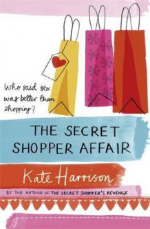 The secret shopper affair av Kate Harrison (Heftet)