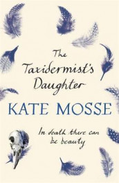The taxidermist's daughter av Kate Mosse (Heftet)