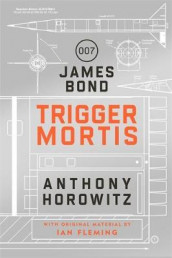 Trigger mortis av Anthony Horowitz (Heftet)