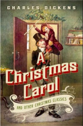 A christmas carol and other christmas classics av Charles Dickens (Innbundet)