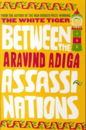 Between the assassinations av Aravind Adiga (Innbundet)