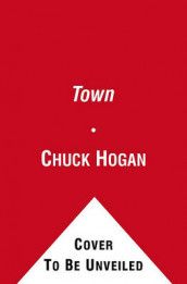 Town av Chuck Hogan (Heftet)