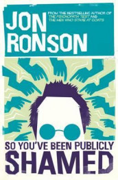 So you've been publicly shamed av Jon Ronson (Heftet)