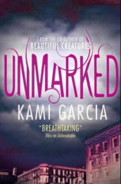 Unmarked av Kami Garcia (Heftet)