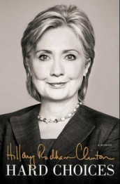 Hard choices av Hillary Rodham Clinton (Innbundet)