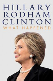 What happened av Hillary Rodham Clinton (Innbundet)
