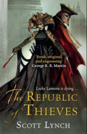The republic of thieves av Scott Lynch (Heftet)