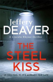The steel kiss ; The steel kiss av Jeffery Deaver (Heftet)