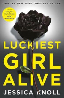 Luckiest girl alive av Jessica Knoll (Heftet)