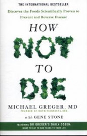 How not to die av Michael Greger og Gene Stone (Heftet)