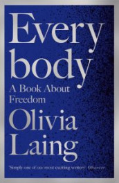 Everybody av Olivia Laing (Innbundet)