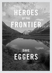 Heroes of the frontier av Dave Eggers (Heftet)