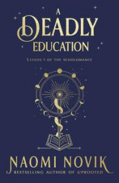 A deadly education av Naomi Novik (Heftet)