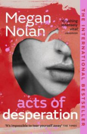 Acts of desperation av Megan Nolan (Heftet)