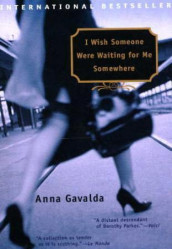 I wish someone were waiting for me somewhere av Anna Gavalda (Heftet)