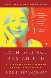 Even silence has an end av Ingrid Betancourt (Heftet)