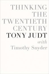 Thinking the twentieth century av Tony Judt og Timothy Snyder (Innbundet)
