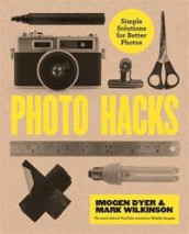 Creative photo hacks av Imogen Dyer og Mark Wilkinson (Heftet)