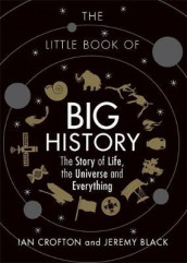 The little book of big history av Jeremy Black og Ian Crofton (Innbundet)