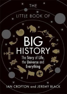 The little book of big history av Ian Crofton og Jeremy Black (Innbundet)