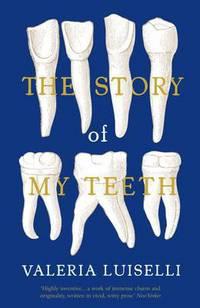 The story of my teeth av Valeria Luiselli (Heftet)