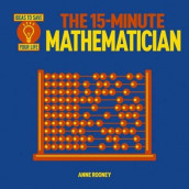 The 15-minute mathematician av Anne Rooney (Heftet)