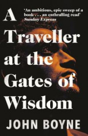 A traveller at the gates of wisdom av John Boyne (Heftet)