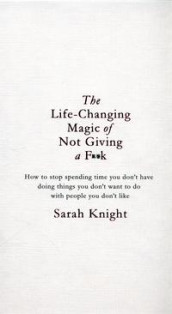 The life-changing magic of not giving a f**k av Sarah Knight (Innbundet)