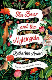 The bear and the nightingale av Katherine Arden (Heftet)