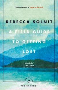 A field guide to getting lost av Rebecca Solnit (Heftet)