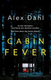 Cabin fever av Alex Dahl (Heftet)