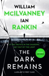 The dark remains av William McIlvanney og Ian Rankin (Heftet)