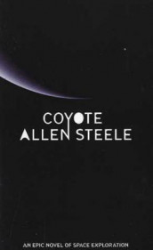 Coyote av Allen Steele (Heftet)