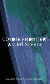 Coyote frontier av Allen Steele (Heftet)