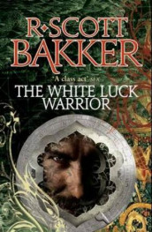 The white luck warrior av R. Scott Bakker (Heftet)