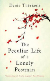 The peculiar life of a lonely postman av Denis Theriault (Heftet)