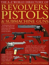 The world directory of pistols, revolvers and submachine guns av Will Fowler, Anthony North og Charles Stronge (Heftet)
